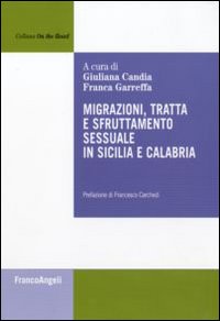 Migrazioni, tratta e sfruttamento sessuale in Sicilia e Calabria Migrazioni, tratta e sfruttamento sessuale in Sicilia e Calabria