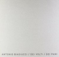 Antonio Biasiucci. Dei pani, dei volti