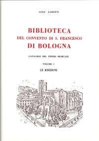 Biblioteca del Convento di S. Francesco di Bologna. Catalogo del fonfo musicale. 1. Le edizioni. 2. I manoscritti
