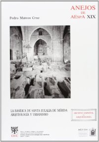 La basilica de santa eulalia de merida (arqueologia y urbanismo)