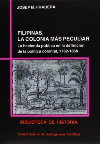 Filipinas, la colonia mas peculiar. la hacienda publica en la definicion de la politica colonial