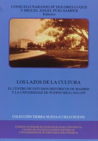 Los lazos de la cultura. el centrode estudios historicos de madrid yla universidad de puerto rico