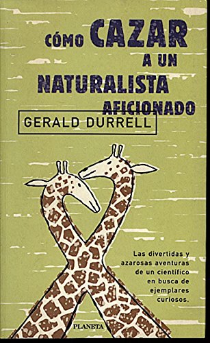 Como cazar a un naturalista aficionado Como cazar a un naturalista aficionado
