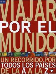 Viajar por el mundo: un recorrido por todos los países de la a a la z Viajar por el mundo: un recorrido por todos los países de la a a la z