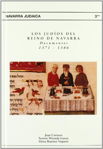 Los judios del reino de navarra: documentos 1371-1386 Los judios del reino de navarra: documentos 1371-1386