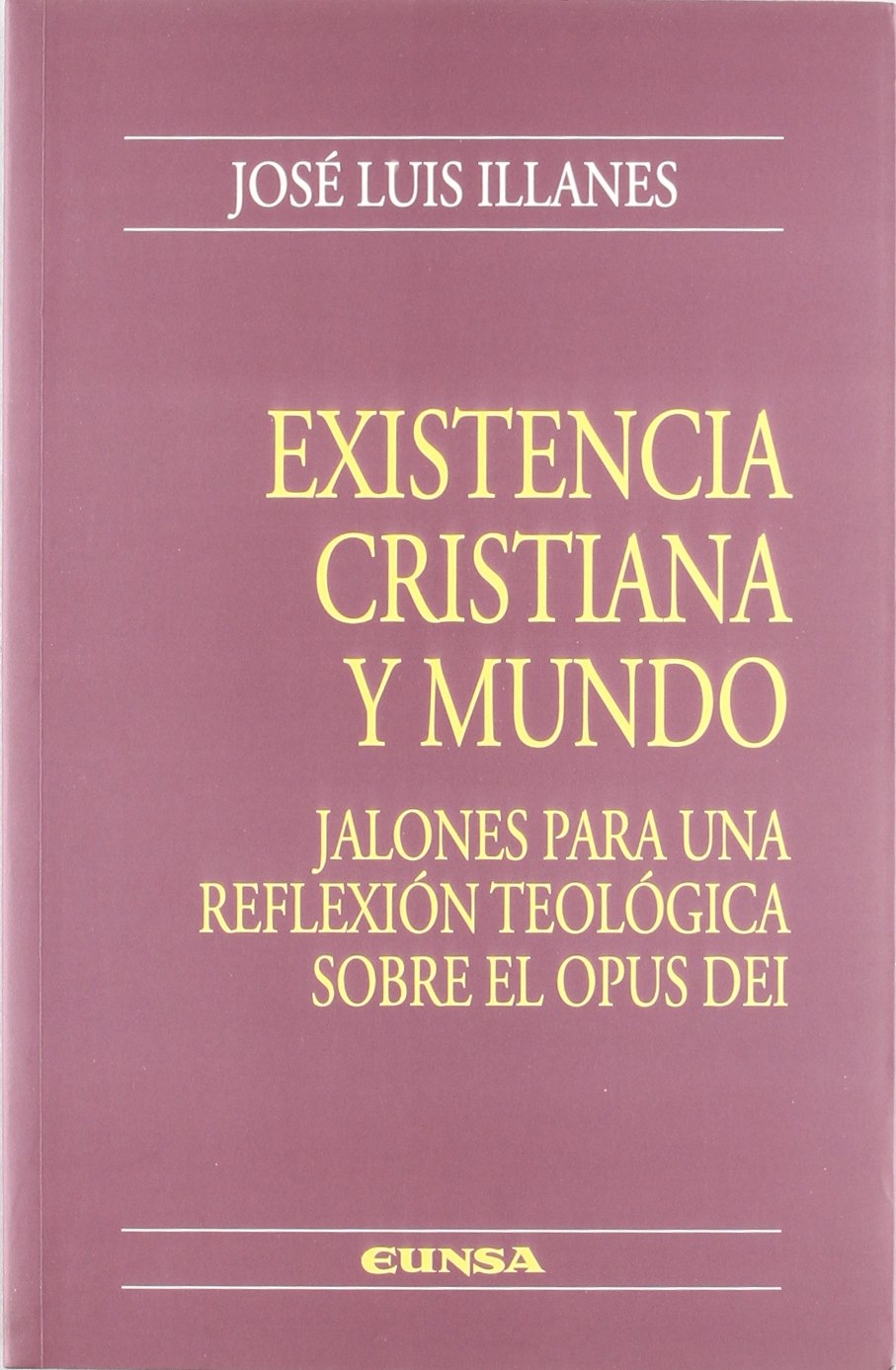 Existencia cristiana y mundo. jalones para una reflexion teologica sobre el opus dei Existencia cristiana y mundo. jalones para una reflexion teologica sobre el opus dei