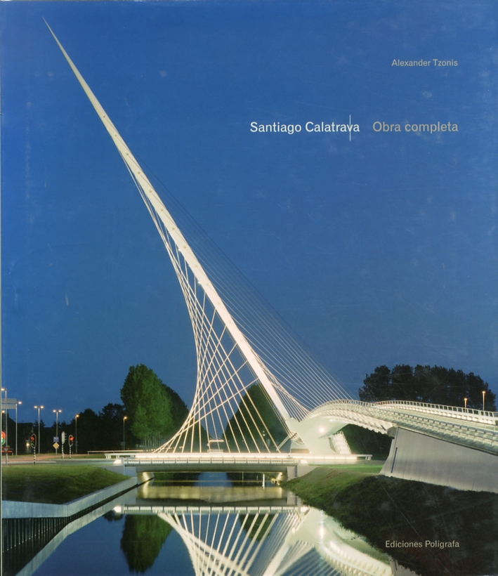 Santiago Calatrava. Obra completa Santiago Calatrava. Obra completa