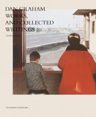 Dan graham (english) works and collected writings Dan graham (english) works and collected writings