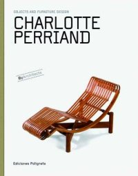 Charlotte Perriand. Objects and Furniture Design