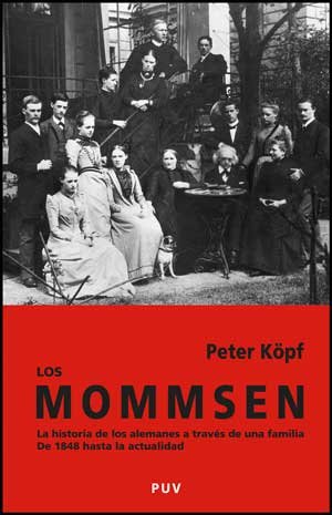 Los mommsen. la historia de los alemanes a traves de una familia de 1848 hasta la actualidad Los mommsen. la historia de los alemanes a traves de una familia de 1848 hasta la actualidad