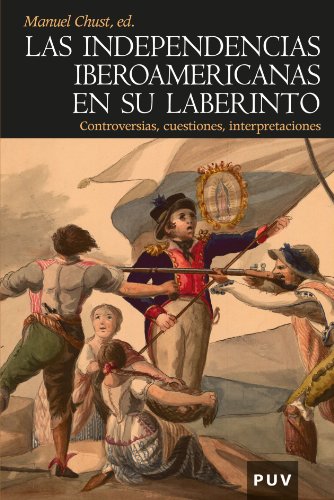 Las independencias iberoamericanasen su laberinto Las independencias iberoamericanasen su laberinto