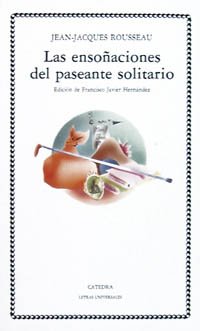Las ensoñaciones del paseante solitario Las ensoñaciones del paseante solitario