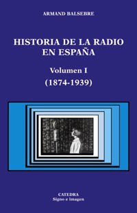 Historia de la radio en españa, vol.i (1874-1939)