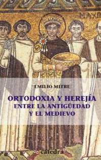 Ortodoxia y herejia entre la antigüedad y el medievo