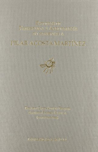 Estudios de prehistoria y arqueologia en homenaje a pilar acosta Estudios de prehistoria y arqueologia en homenaje a pilar acosta