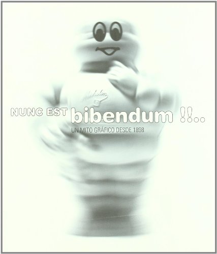 Nunc est bibendum!!-- : un mito grafico desde 1898 (cat.exposicion) + 1 dvd. Nunc est bibendum!!-- : un mito grafico desde 1898 (cat.exposicion) + 1 dvd.