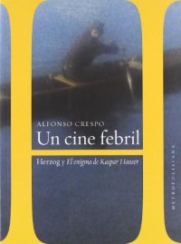 Un cine febril: herzog y el enigmade kaspar hauser