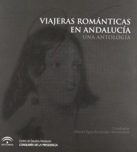 Viajeras romanticas en andalucia. una antologia