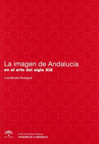 La imagen de andalucia en el arte del siglo xix