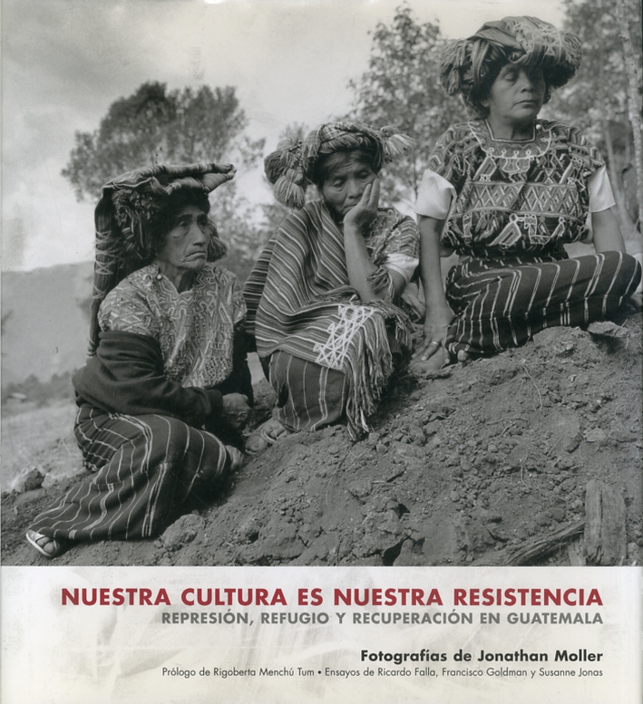 Nuestra cultura es nuestra resistencia: represion, refugio y recuperacion en guatemala (fotografias) Nuestra cultura es nuestra resistencia: represion, refugio y recuperacion en guatemala (fotografias)