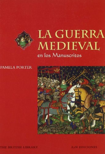 Guerra medieval en los manuscritosmedievales Guerra medieval en los manuscritosmedievales