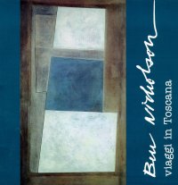 Ben Nicholson. Viaggi in Toscana