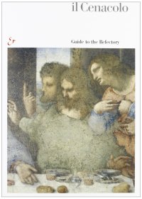 Il Cenacolo. Guida al refettorio