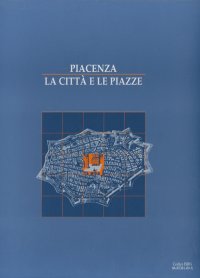 Piacenza. La città e le piazze