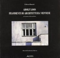 Loos Adolf. Frammenti di architettura viennese