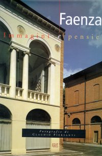 Faenza. Immagini e pensieri