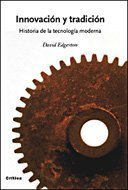 Innovacion y tradicion: historia de la tecnologia moderna Innovacion y tradicion: historia de la tecnologia moderna