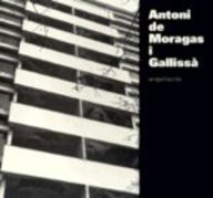 Antoni de moragas i gallissa, arquitecte