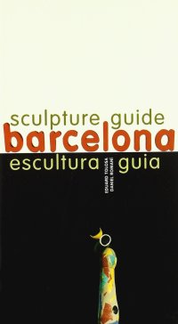 Escultura, guia barcelona - sculpture, guide barcelona