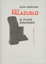 Pablo palazuelo. el plano expandido. Pablo palazuelo. el plano expandido.