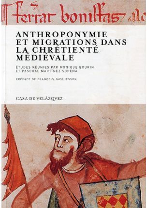 Anthroponymie et deplacements , migrations, reseaux, metissage dans la chretiente medievale Anthroponymie et deplacements , migrations, reseaux, metissage dans la chretiente medievale