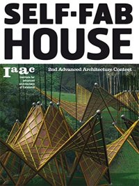 Self fab house 2nd advanced architecture contest