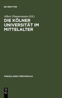 Die Koelner Universitaet im Mittelalter