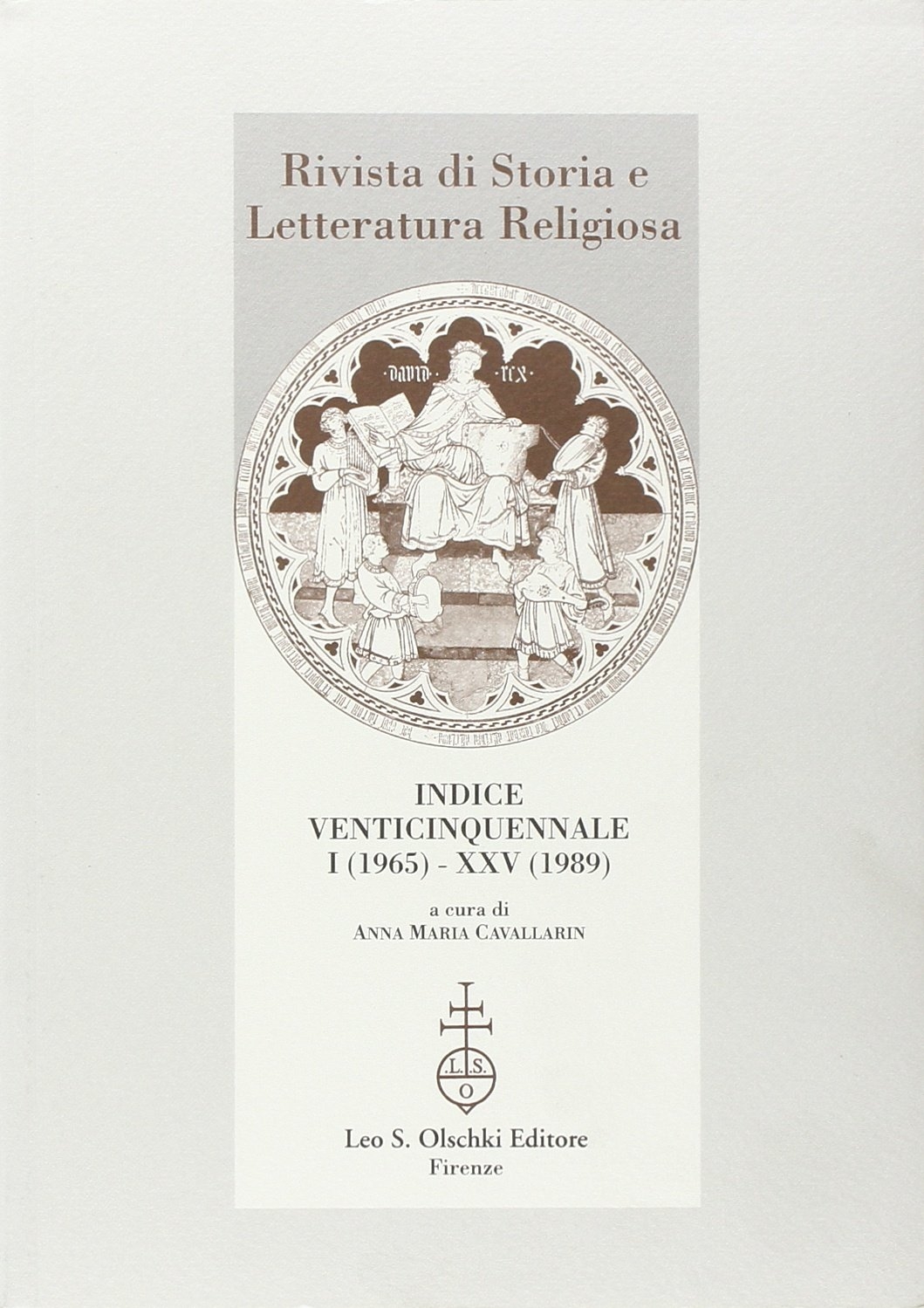 Rivista di storia e letteratura religiosa. Indice venticinquennale (1965-1989) Rivista di storia e letteratura religiosa. Indice venticinquennale (1965-1989)