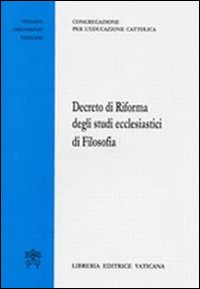 Decreto di riforma degli studi ecclesiastici di filosofia Decreto di riforma degli studi ecclesiastici di filosofia