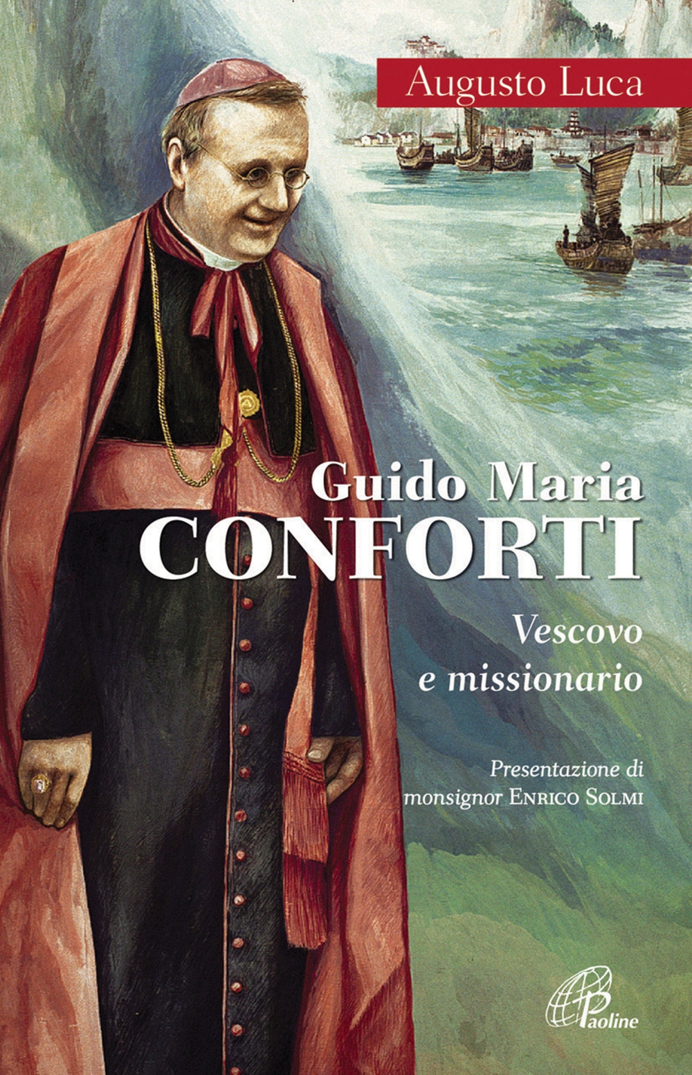 Guido Maria Conforti. Vescovo e missionario Guido Maria Conforti. Vescovo e missionario
