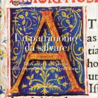 Un patrimonio da salvare. Libri antichi e di pregio della Soprintendenza ai Beni Librari