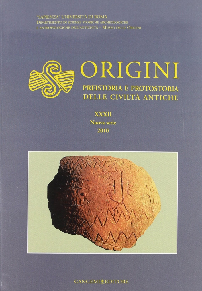 Origini. Preistoria e protostoria delle civiltà antiche. Vol. 32 Origini. Preistoria e protostoria delle civiltà antiche. Vol. 32