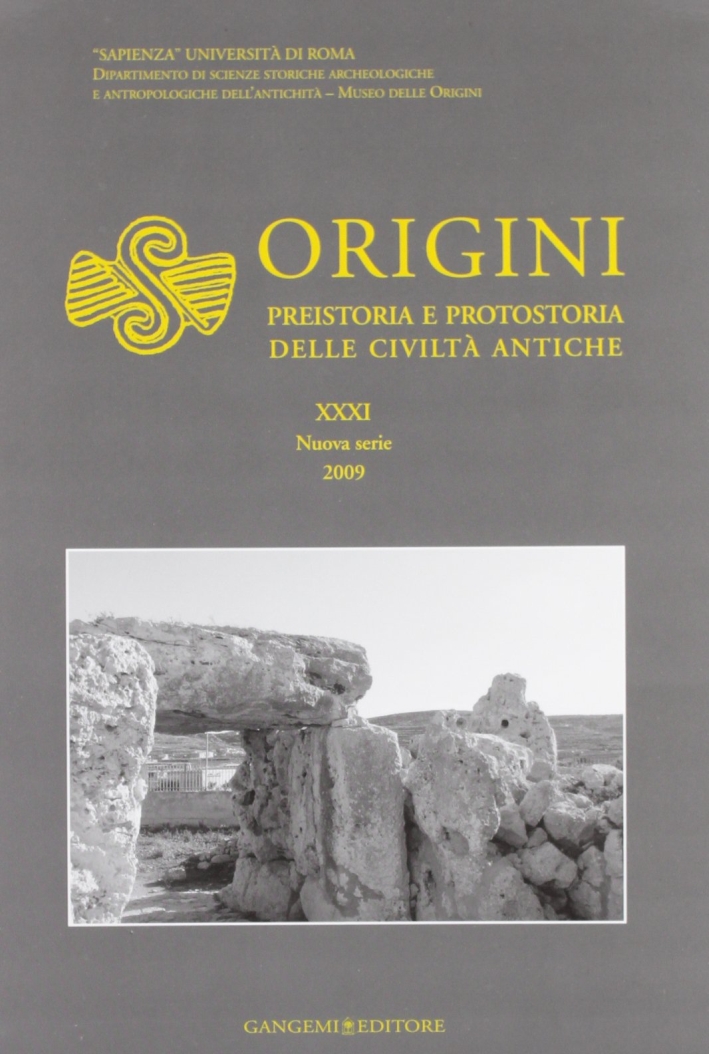 Origini. Preistoria e protostoria delle civiltà antiche. Vol. 31. Origini. Preistoria e protostoria delle civiltà antiche. Vol. 31.