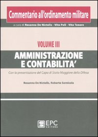 Commentario all'ordinamento militare. Vol. 3: Amministrazione e contabilità Commentario all'ordinamento militare. Vol. 3: Amministrazione e contabilità