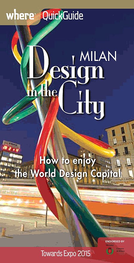 Milan. Design in the city. How to enjoy the world design capital Milan. Design in the city. How to enjoy the world design capital