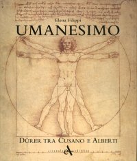 Umanesimo. Dürer tra Cusano e Alberti