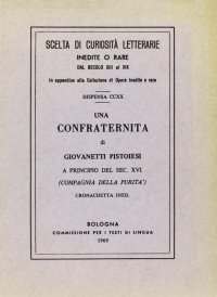 Una confraternita di giovanetti pistoiesi a principio del sec. XVI (rist. anast.)