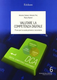 Valutare la competenza digitale. Prove per la scuola primaria e secondaria