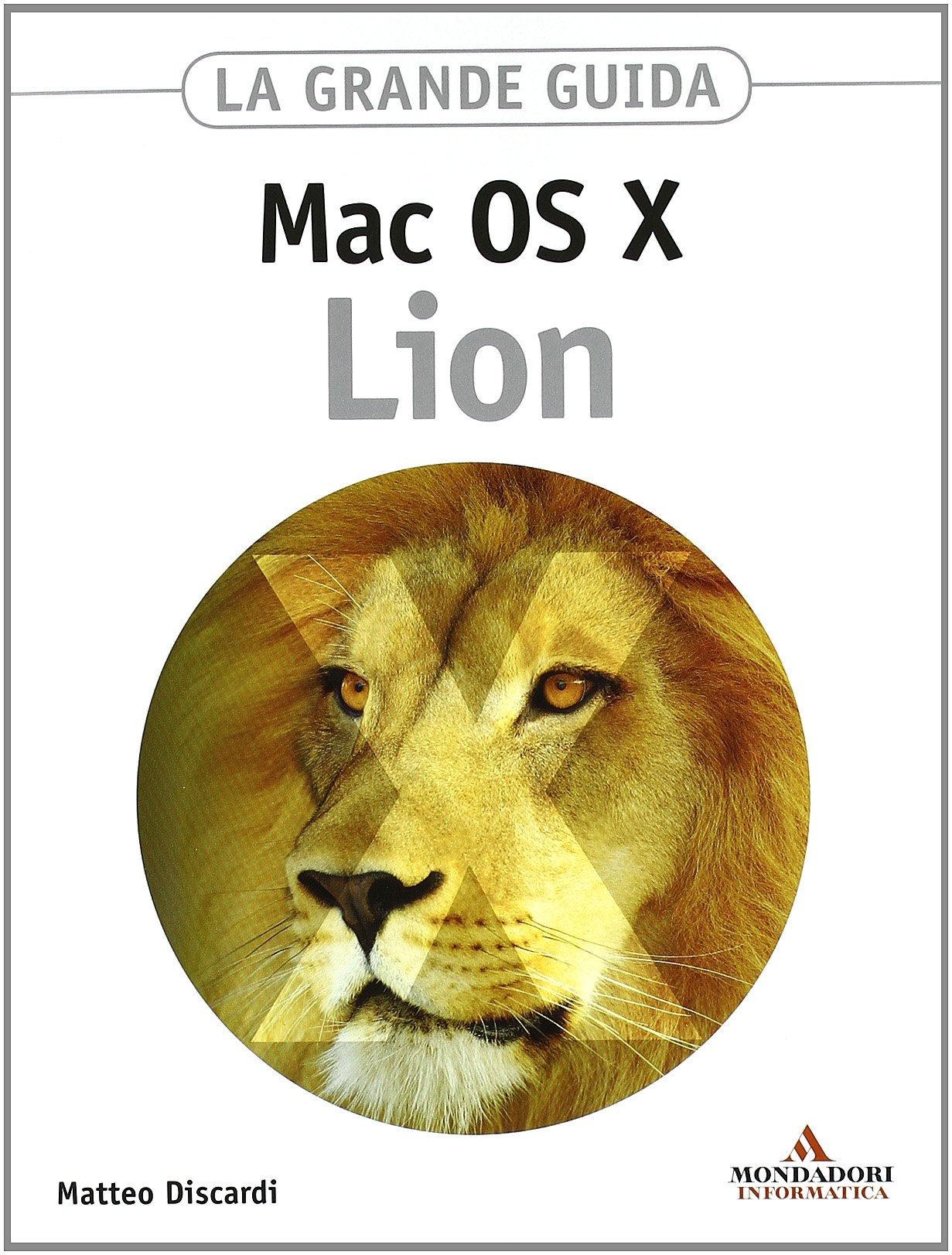 Mac OS X Lion. La grande guida Mac OS X Lion. La grande guida