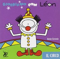 Giochiamo con Léon. Il circo